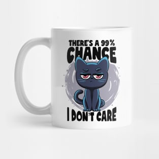 There's a 99% Chance I Don't Care Cat Irony And Sarcasm Mug